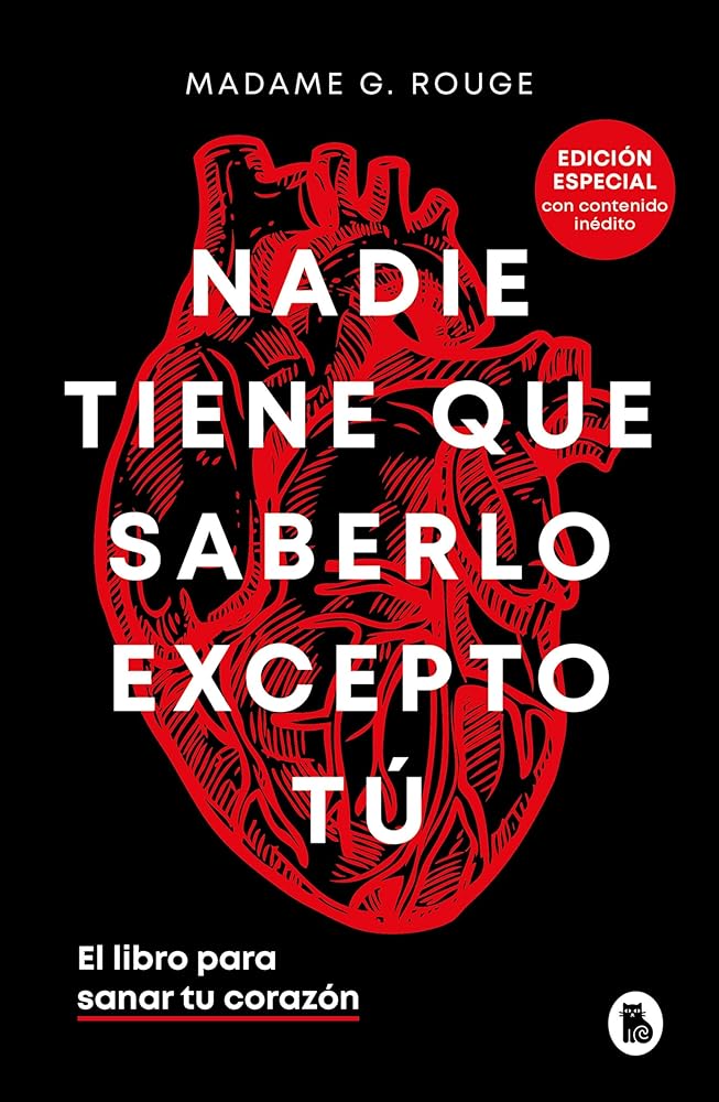 Nadie tiene que saberlo excepto tú (edición especial con contenido inédito): El libro para sanar tu corazón (Bruguera Tendencias) cover image