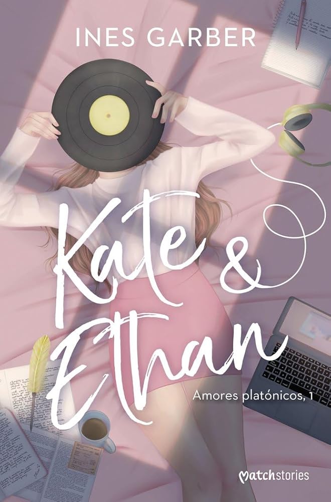 Kate & Ethan: Amores platónicos, 1 (Matchstories Romántica Contemporánea) cover image