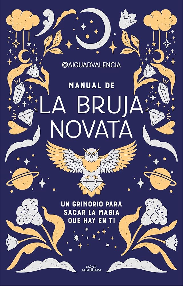 Manual de la bruja novata: Un grimorio para sacar la magia que hay en ti (No ficción ilustrados) cover image