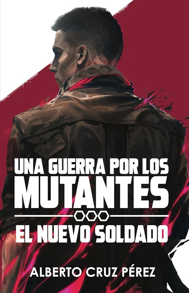 Una Guerra Por Los Mutantes: El Nuevo Soldado (Spanish Edition) cover image