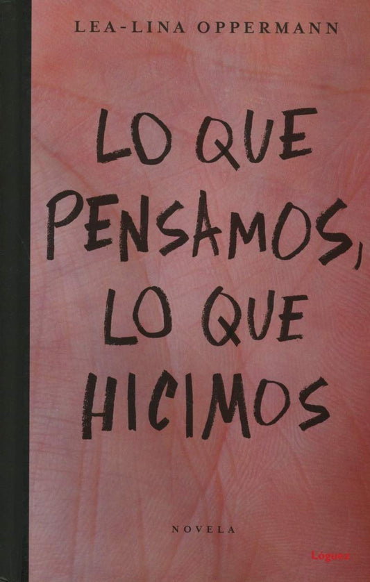 Lo que pensamos, lo que hicimos (Spanish Edition)