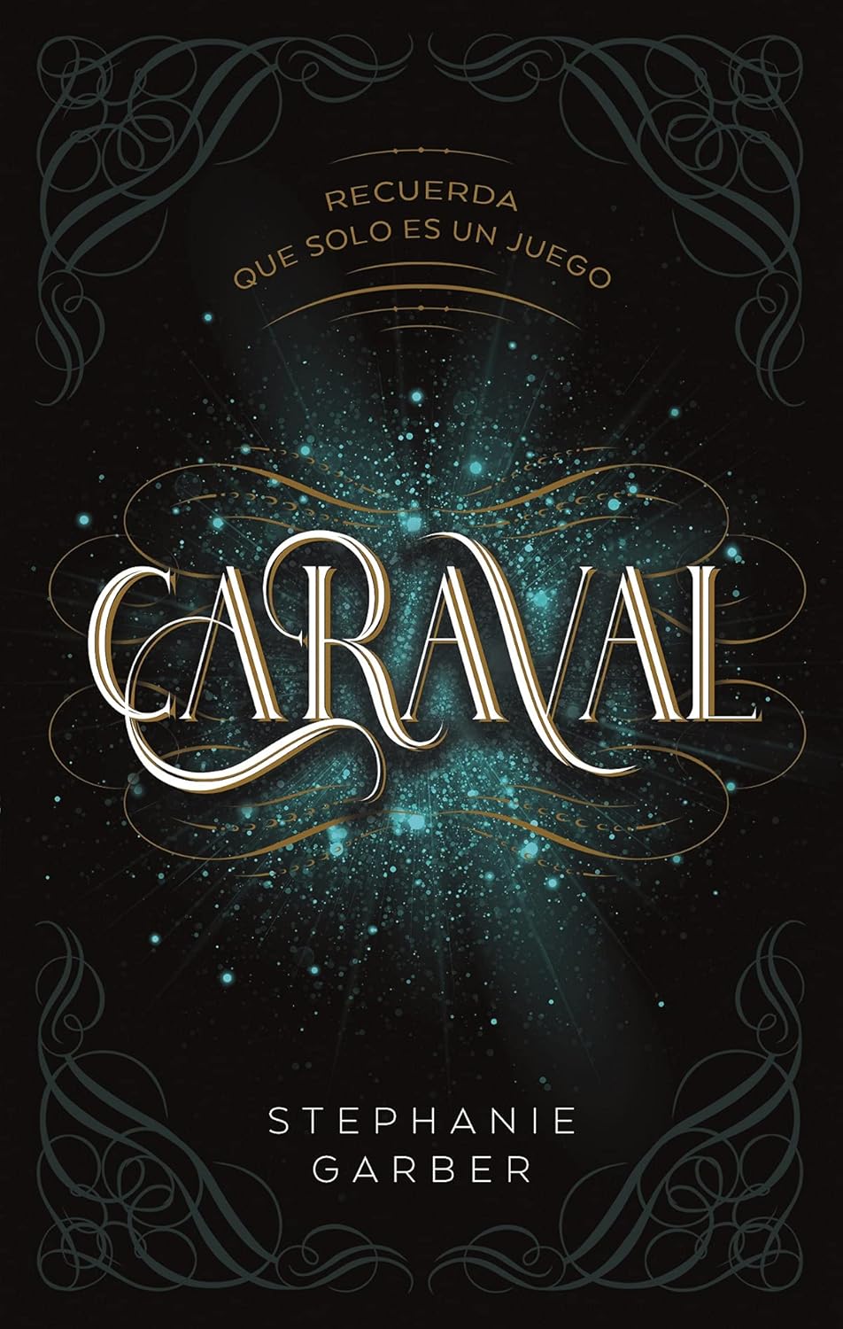 Caraval (Recuerda Que Solo Es Una Juego, 1) (Spanish Edition)