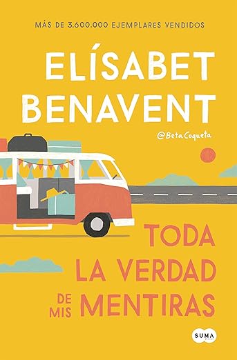 Toda la verdad de mis mentiras / The Whole Truth about My Lies (Spanish Edition)