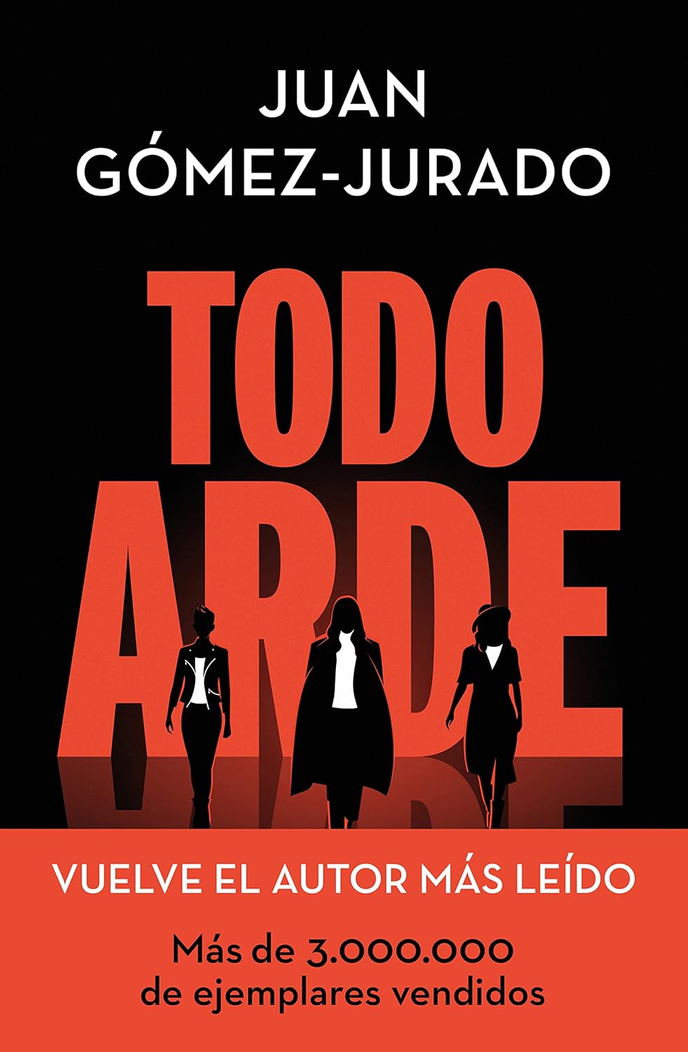 Todo arde / Everything Burns (Spanish Edition)