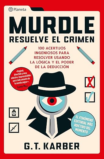 Murdle: Resuelve el crimen: 100 acertijos endiablados para solucionar usando la lógica y el poder de la deducción (Spanish Edition)