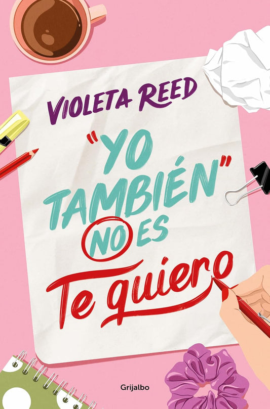 "Yo también" no es te quiero / "Me Too" Doesn't Mean I Love You (Spanish Edition)