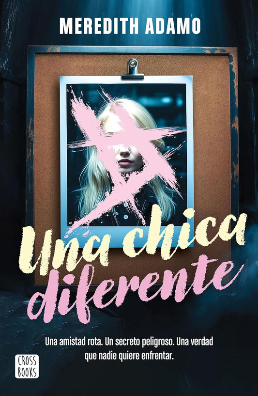 Una chica diferente: Una amistad rota, un secreto peligroso, una verdad que nadie quiere enfretar (Thriller) / Not Like Other Girls (A Thriller) (Spanish Edition)