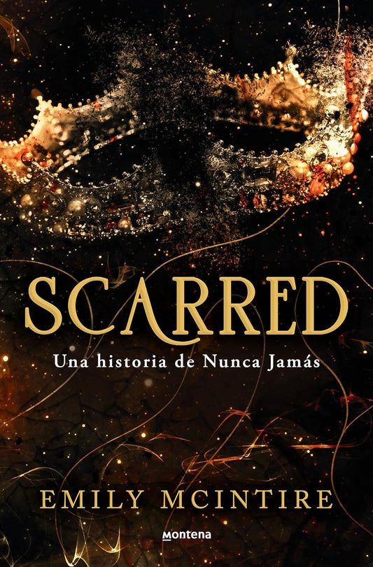 Scarred: una historia de Nunca Jamás / Scarred: A Never After Story (Nunca Jamás / Never After) (Spanish Edition)