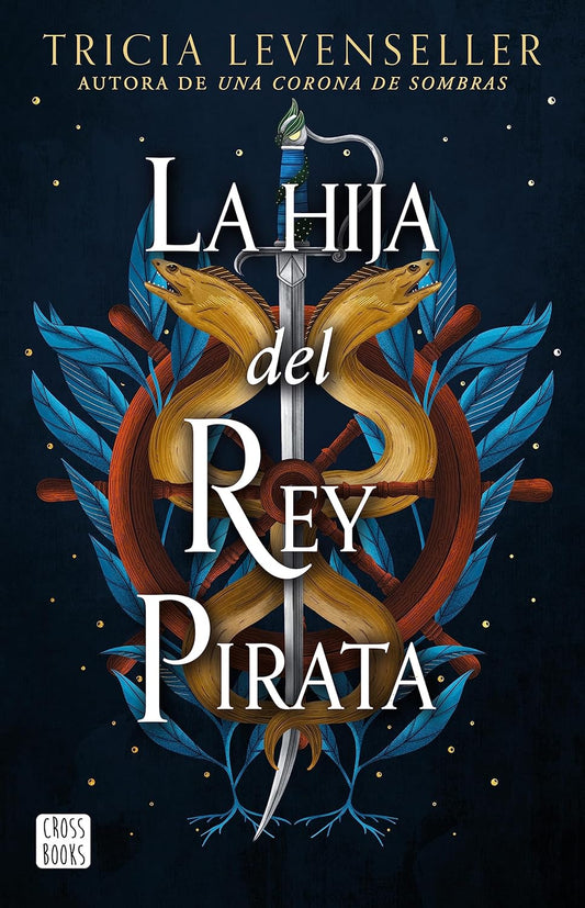 La hija del Rey Pirata / Daughter of the Pirate King (Spanish Edition)
