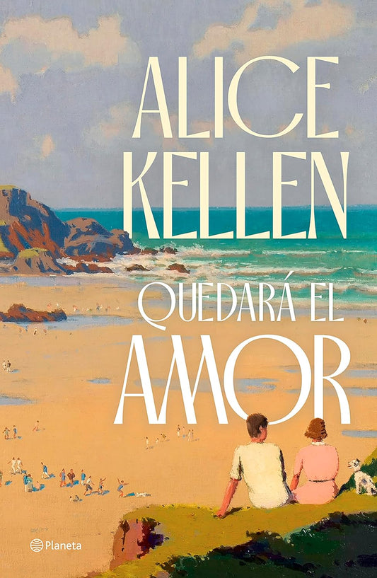 Quedará el amor (Novela) / Love Will Remain (A Novel) (Spanish Edition)