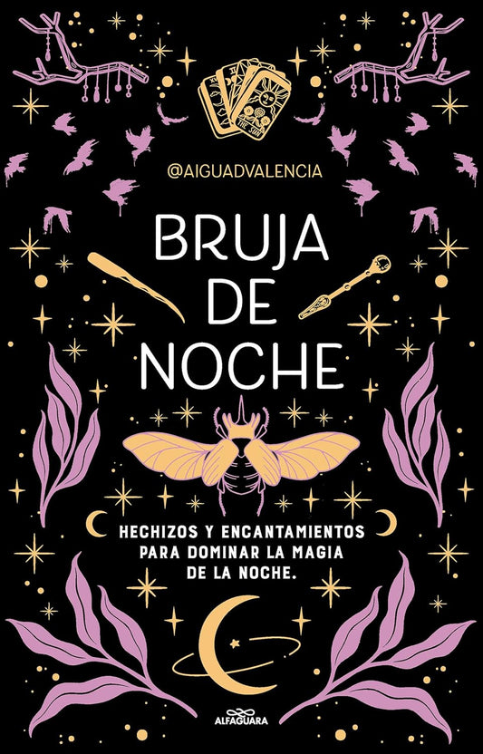 Bruja de noche: Hechizos y encantamientos para dominar la magia de la noche / Night Witch: Spells and Enchantments (Spanish Edi