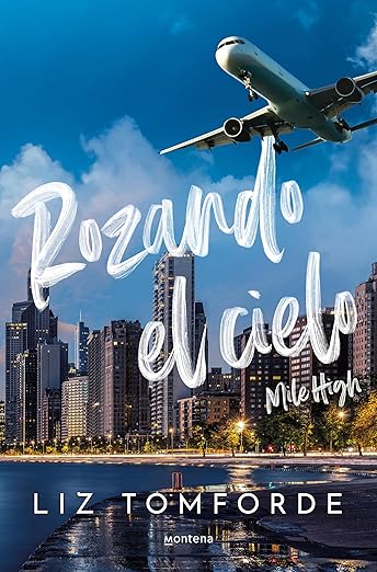 Rozando el cielo: En el hockey y el amor, todo vale / Mile High (LA CIUDAD DE LOS VIENTOS) (Spanish Edition)