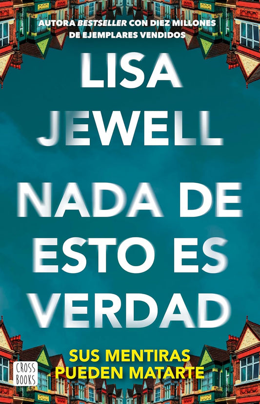 Nada de esto es verdad (Novela) / None of This Is True (A Novel) (Spanish Edition)