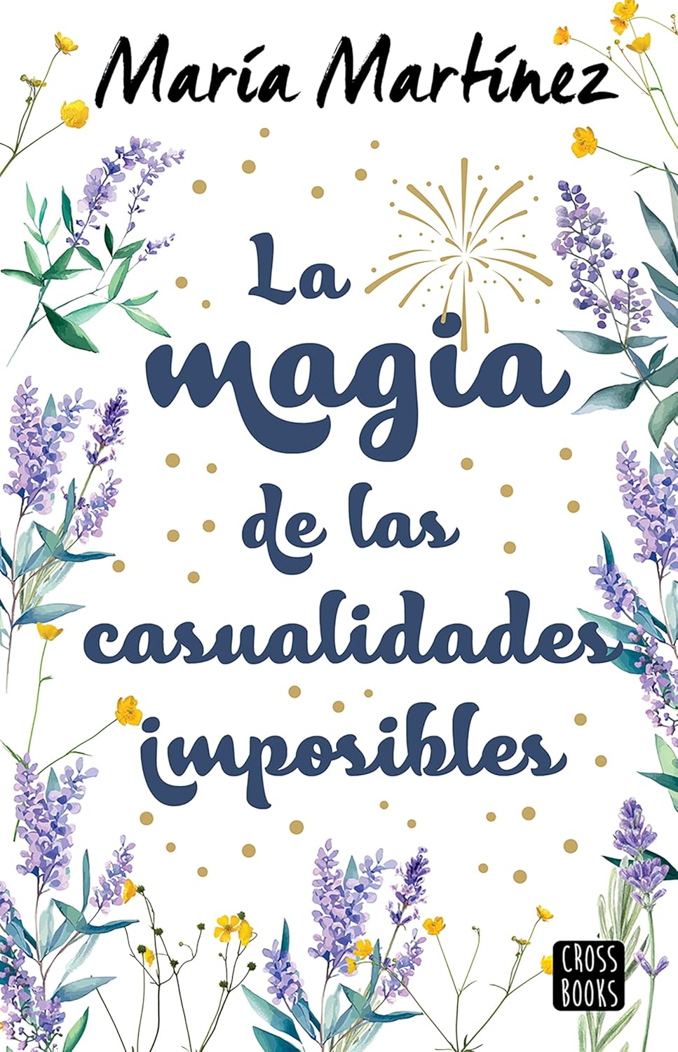 La magia de las casualidades imposibles (Novela) / The Magic of Impossible Coincidences (A Novel) (Spanish Edition)