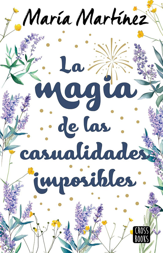 La magia de las casualidades imposibles (Novela) / The Magic of Impossible Coincidences (A Novel) (Spanish Edition)