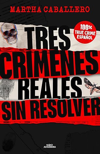 Tres crímenes reales sin resolver / Three Real Unsolved Crimes (Spanish Edition)