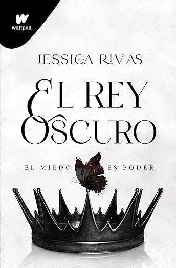 El rey oscuro: El miedo es poder / The Dark King (WATTPAD. PODER Y OSCURIDAD) (Spanish Edition)