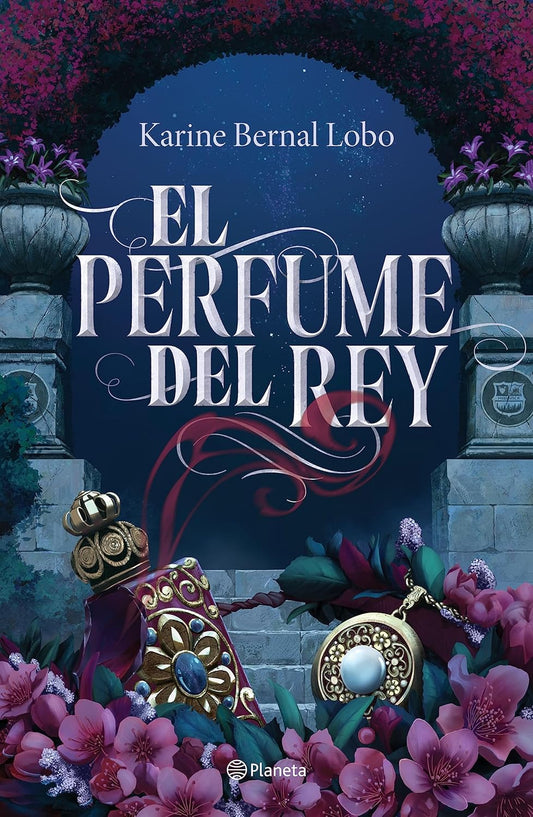 El perfume del rey (Saga Rey, 1) (Spanish Edition)