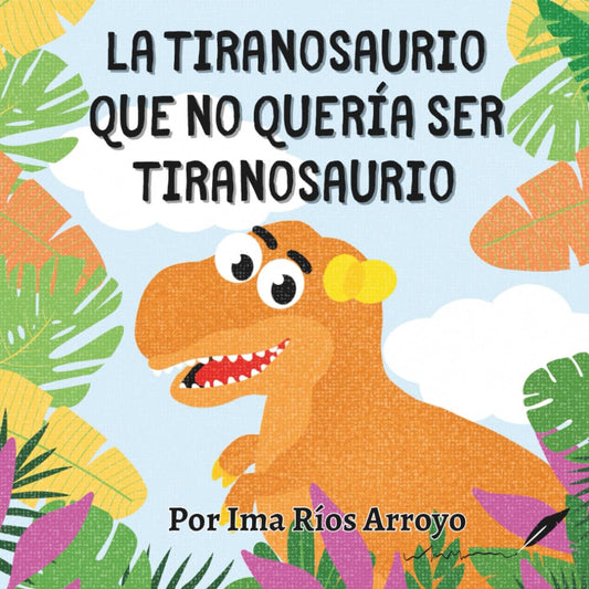 La tiranosaurio que no quería ser tiranosaurio (Cuentos Domingueros) (Spanish Edition) cover image