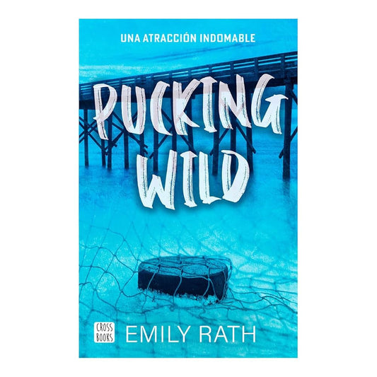 Pucking Wild. Una atracción indomable cover image
