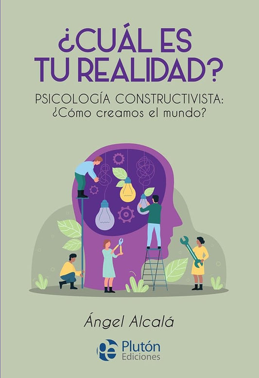 ¿Cuál es tu realidad?: PSICOLOGÍA CONSTRUCTIVISTA: ¿Cómo creamos el mundo? (Colección Nueva Era) cover image