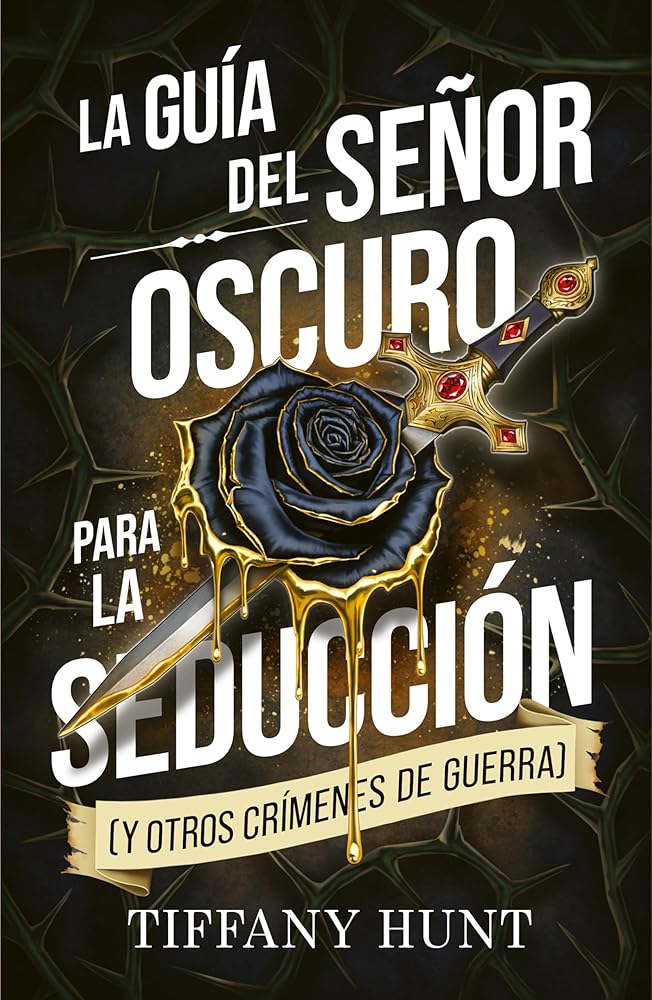 La guía del Señor Oscuro para la seducción (y otros crímenes de guerra): Guías para el amor y la maldad #1 (#Romance) cover image