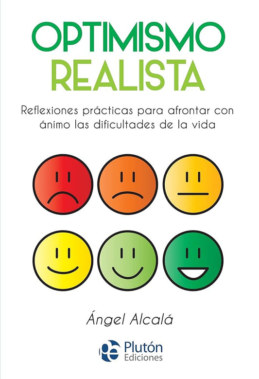 Optimismo realista: Reflexiones prácticas para afrontar con ánimo las dificultades de la vida (Colección Nueva Era) cover image