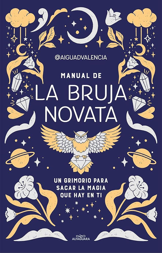 Manual de la bruja novata: Un grimorio para sacar la magia que hay en ti (No ficción ilustrados) cover image