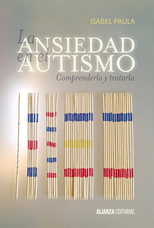 La ansiedad en el autismo: Comprenderla y tratarla (Alianza Ensayo) cover image