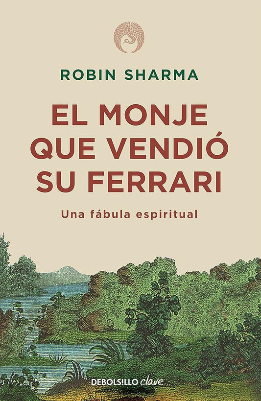 El monje que vendió su Ferrari: Una fábula espiritual (Clave) cover image