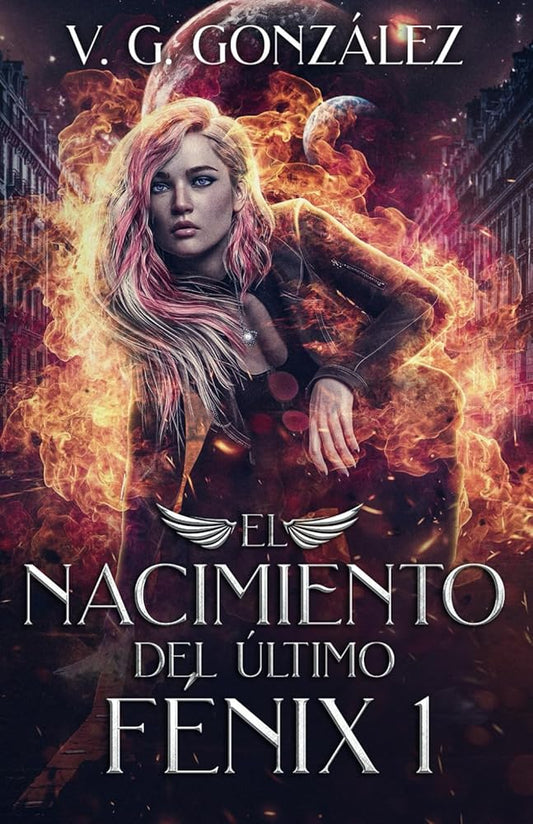 El nacimiento del último Fénix: vol. 1 (La Saga de El Fénix) (Spanish Edition) cover image