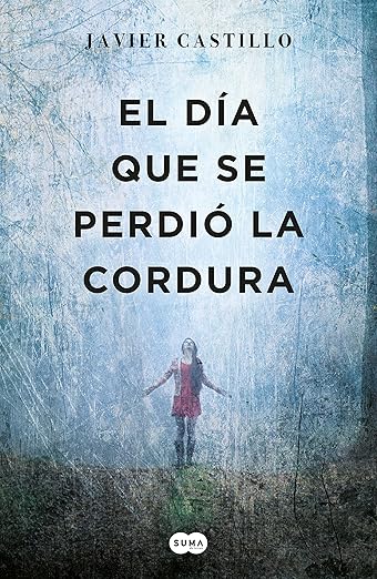 El día que se perdió la cordura / The Day Sanity was Lost (Spanish Edition)