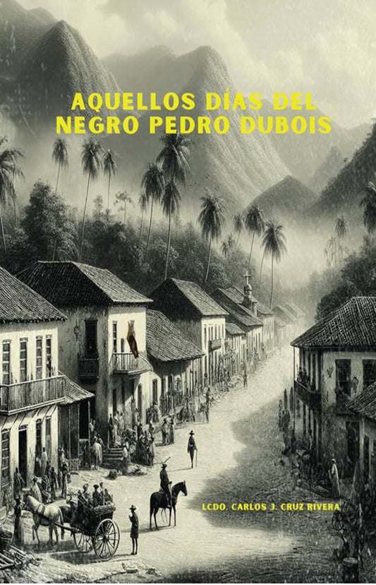 Aquellos días del negro Pedro Dubois